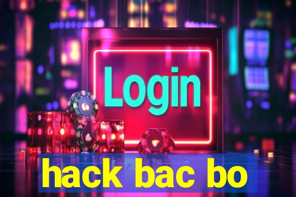 hack bac bo